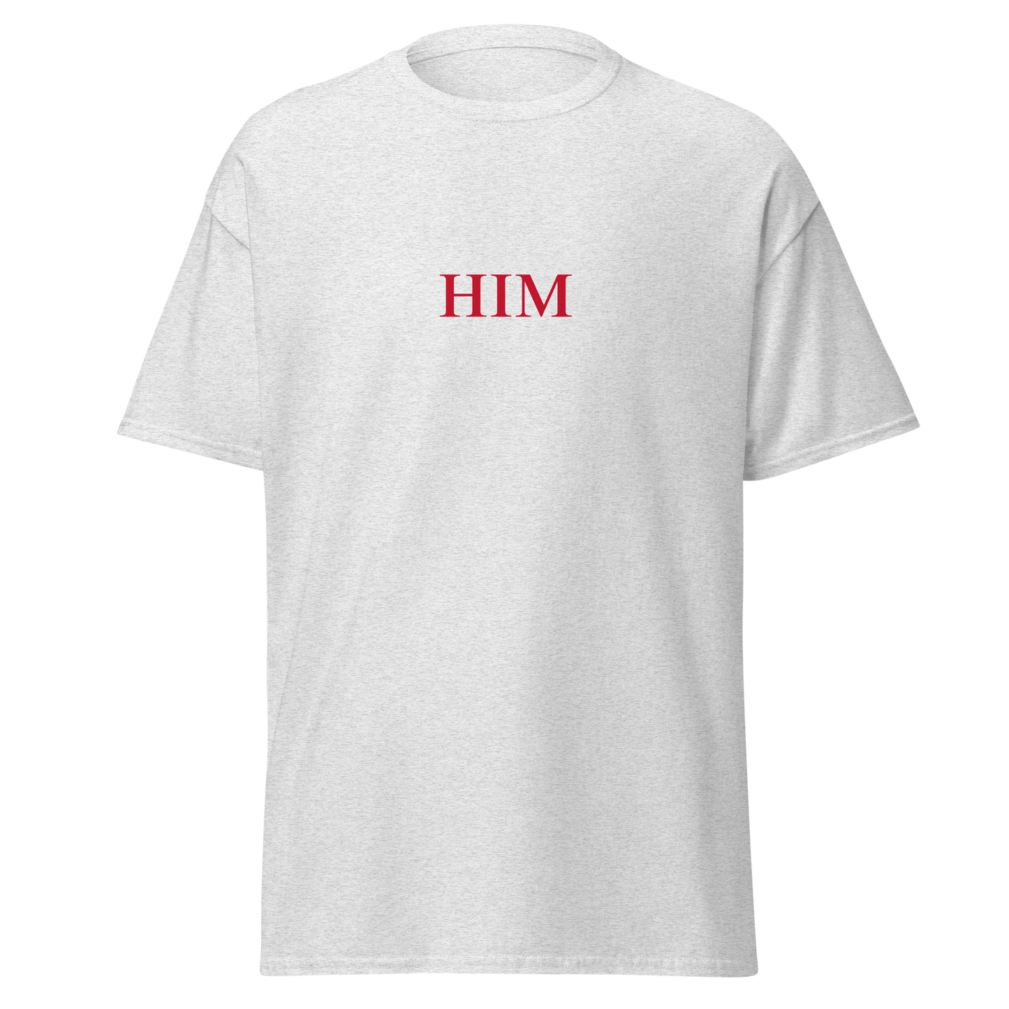 "Him" T-Shirt