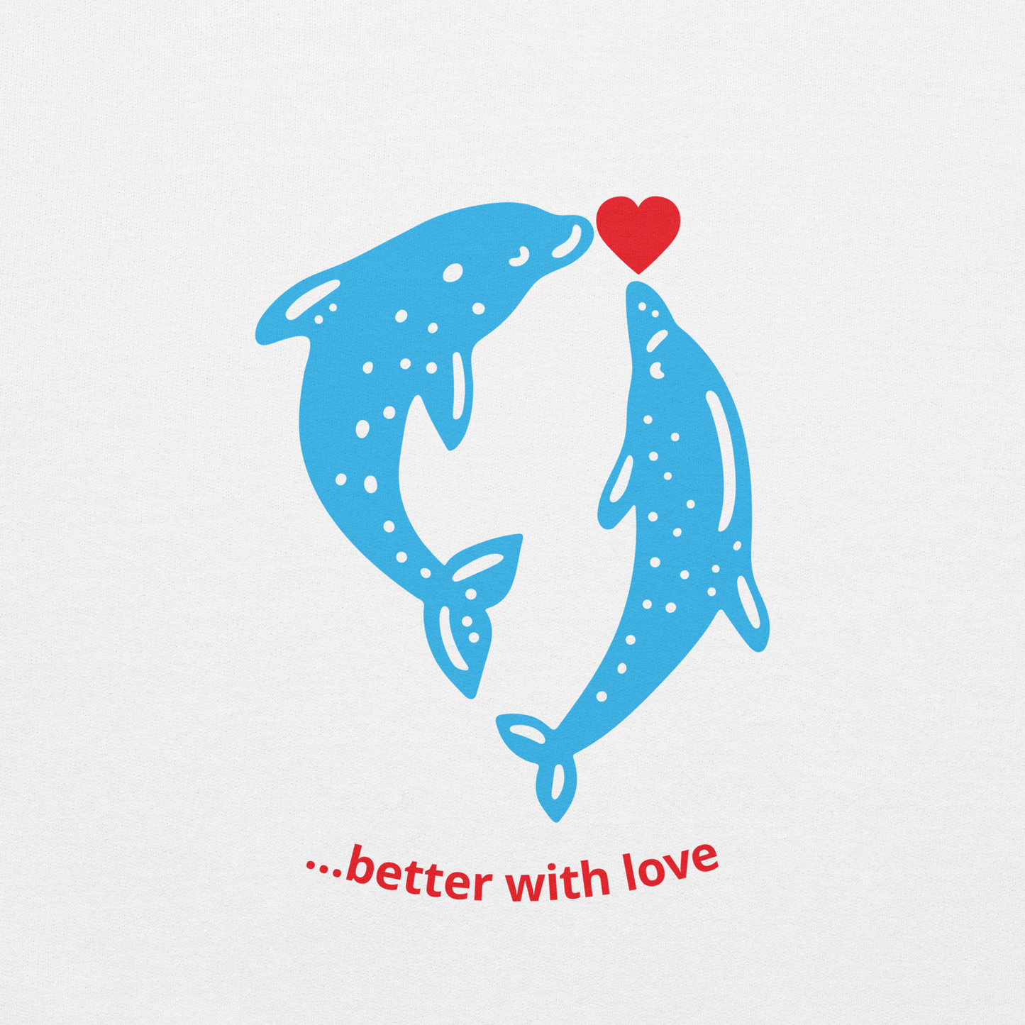 "Life is better with Love" Hoodie