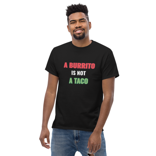 "A Burrito is not a Taco" T-Shirt