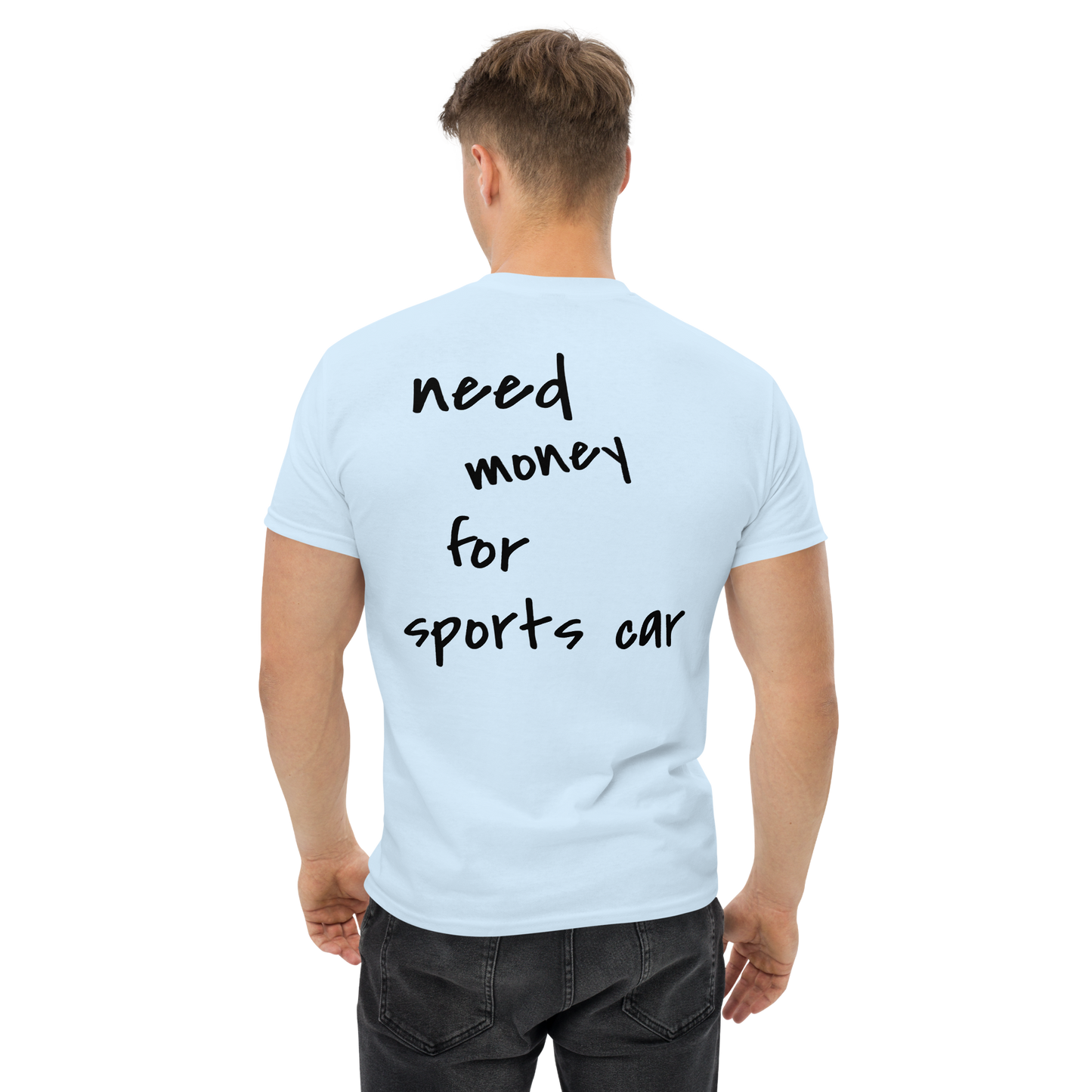 "Need money for sports car" T-Shirt