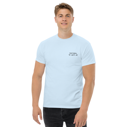"Need money for sports car" T-Shirt