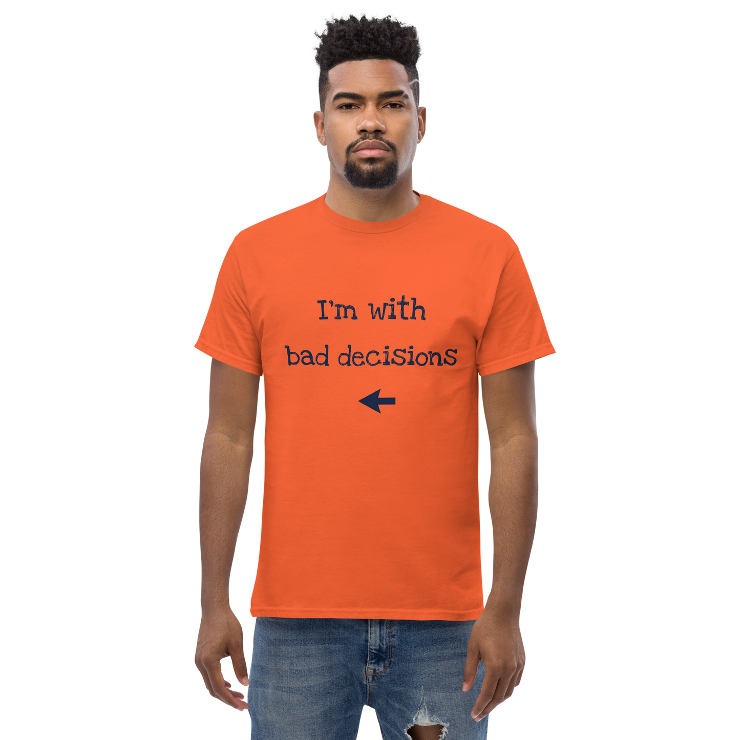 "I´m with bad decisions" T-Shirt