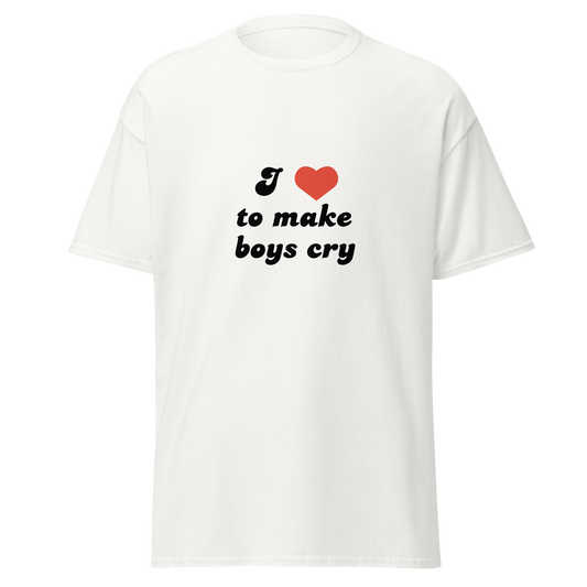 "I love to make Boys Cry" T-Shirt