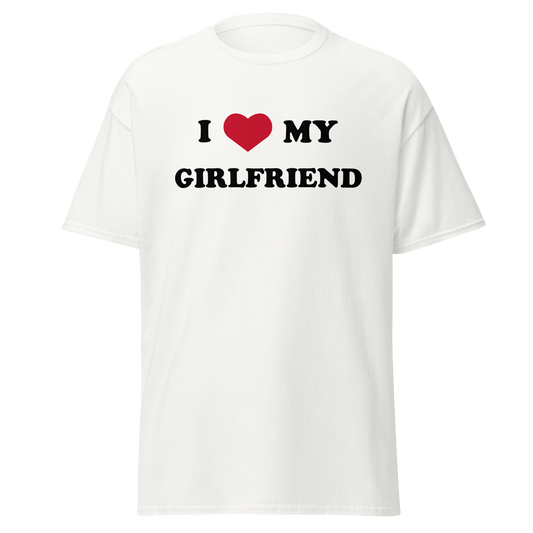 "I love my girlfriend" T-Shirt